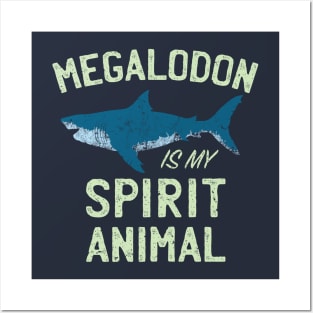 Megalodon is my Spirit Animal Posters and Art